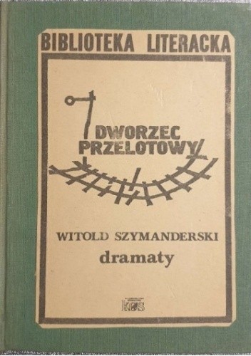 Dworzec przelotowy. Dramaty