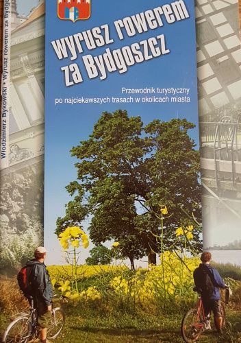 Wyrusz rowerem za Bydgoszcz