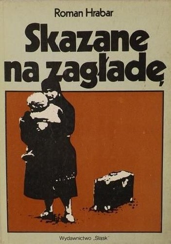 Skazane na zagładę. Praca niewolnicza kobiet polskich w III Rzeszy i los ich dzieci