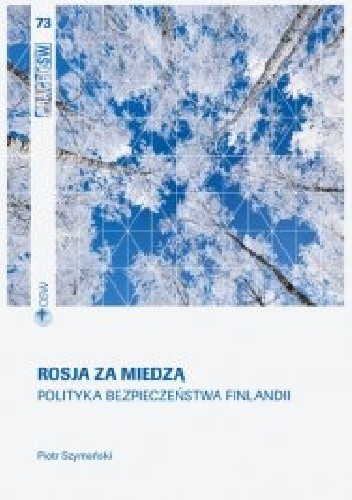 Rosja za miedzą. Polityka bezpieczeństwa Finlandii