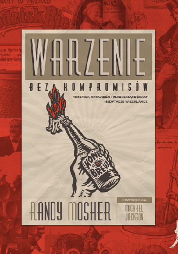 Warzenie bez kompromisów. Przepisy, opowieści i zmieniające świat medytacje w szklance