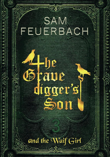 The Gravedigger's Son and the Waif Girl: Volume 3