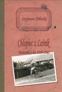 Chłopiec z Leśnik. Dziennik z lat 1939–1945