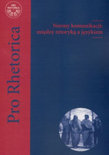 Normy komunikacji: między retoryką a językiem