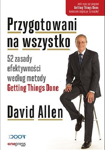 Przygotowani na wszystko. 52 zasady efektywności według metody Getting Things Done