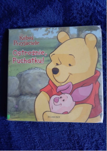 Ostrożnie, Puchatku!
