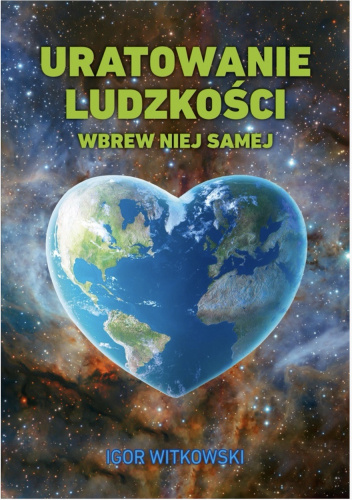 Uratowanie ludzkości wbrew niej samej