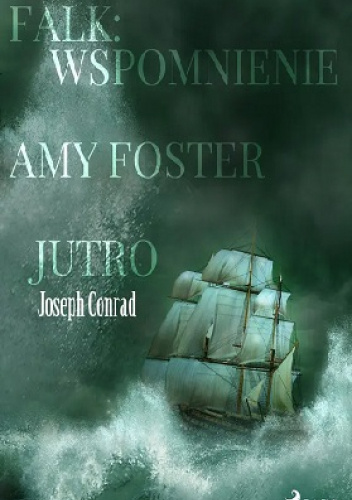 Falk: wspomnienie. Amy Foster. Jutro