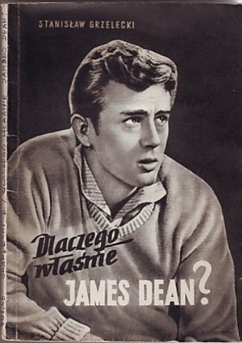 Dlaczego właśnie James Dean?