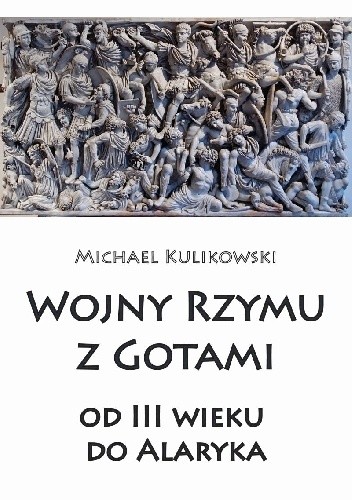 Wojny Rzymu z Gotami: od trzeciego wieku do Alaryka