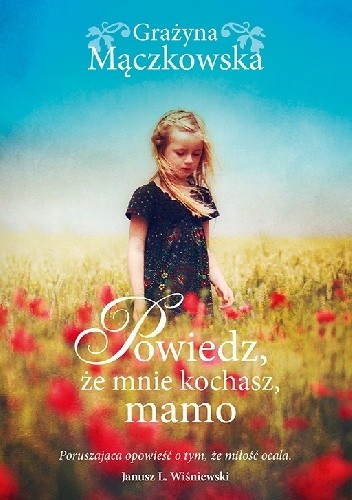 Powiedz, że mnie kochasz, mamo
