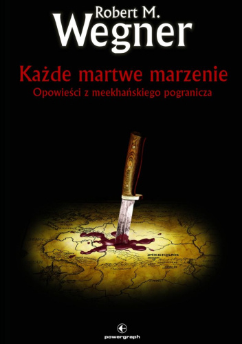 Każde martwe marzenie. Opowieści z meekhańskiego pogranicza
