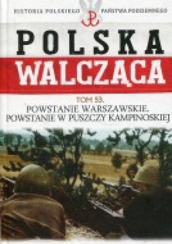 Powstanie Warszawskie Powstanie w Puszczy Kampinoskiej