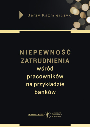 Niepewność zatrudnienia wśród pracowników na przykładzie banków