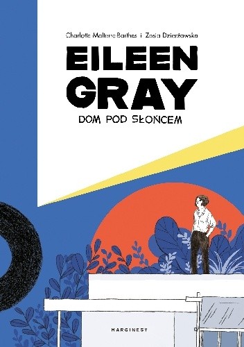 Eileen Gray. Dom pod słońcem