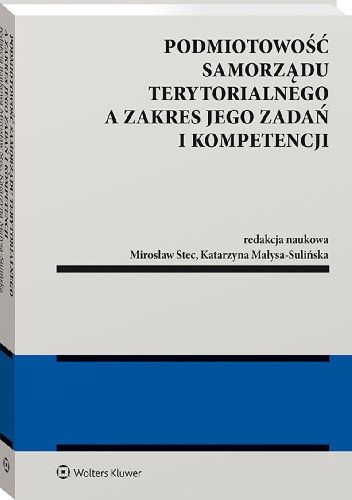 Podmiotowość samorządu terytorialnego a zakres jego zadań i kompetencji