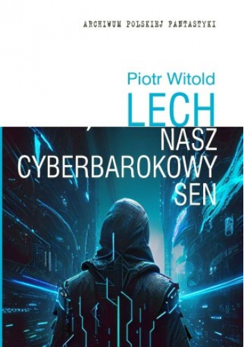 Nasz cyberbarokowy sen