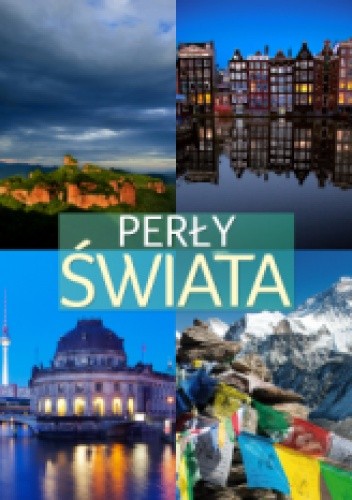 Perły świata. Natura i architektura