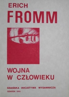 Wojna w człowieku : psychologiczne studium istoty destrukcyjności