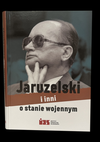 Jaruzelski i inni o stanie wojennym