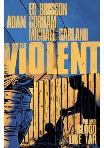 The Violent Vol. 1 Blood Like Tar