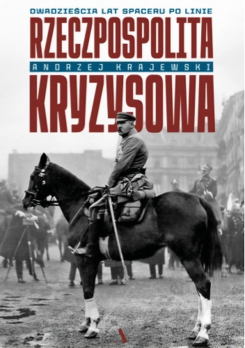 Rzeczpospolita kryzysowa. Dwadzieścia lat spaceru po linie