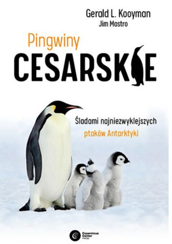 Pingwiny cesarskie. Śladami najniezwyklejszych ptaków Antarktyki