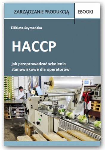 HACCP  jak przeprowadzać szkolenia stanowiskowe dla operatorów
