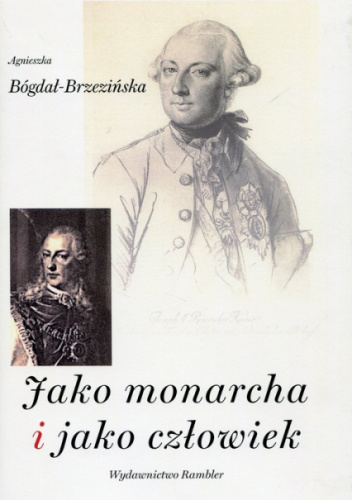 Jako monarcha i jako człowiek. Uwarunkowania personalne decyzji politycznych Józefa II Habsburga