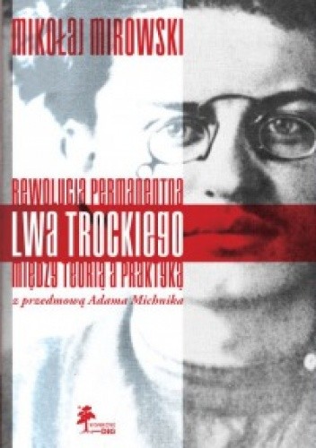 Rewolucja permanentna Lwa Trockiego. Między teorią a praktyką