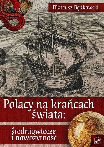 Polacy na krańcach świata: średniowiecze i nowożytność. Część 1