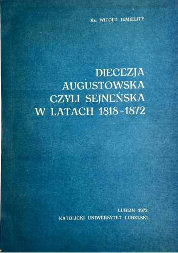 Diecezja augustowska czyli sejneńska w latach 1818-1872