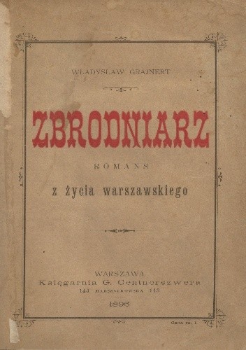 Zbrodniarz. Romans z życia warszawskiego