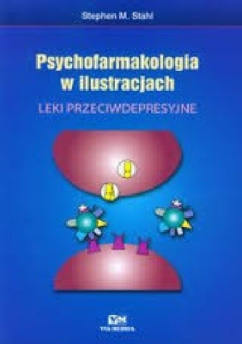 Psychofarmakologia w ilustracjach. Leki przeciwdepresyjne