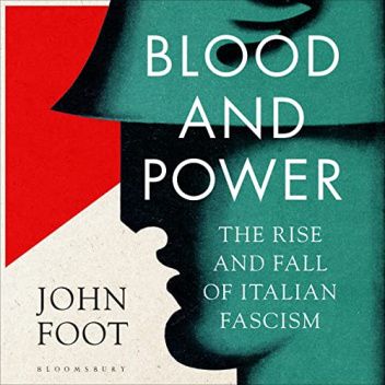 Blood and Power. The Rise and Fall of Italian Fascism