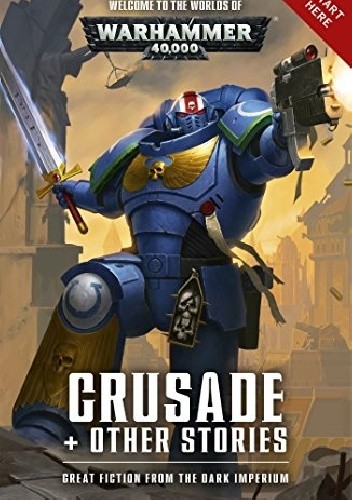 Crusade + Other Stories