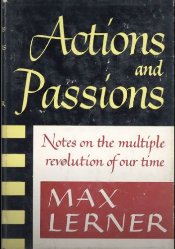 Actions and Passions: Notes on the Multiple Revolution of Our Time