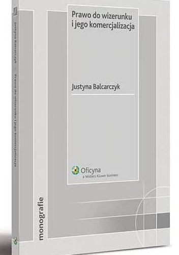 Prawo do wizerunku i jego komercjalizacja