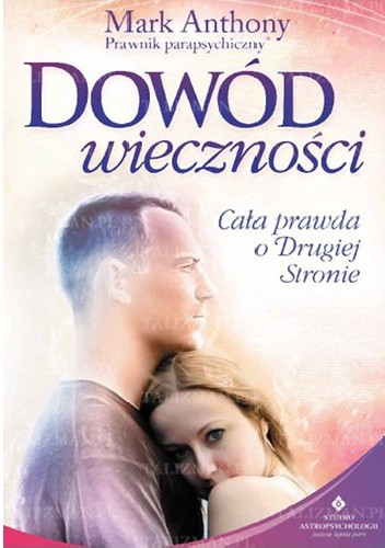 Dowód wieczności. Cała prawda o Drugiej Stronie