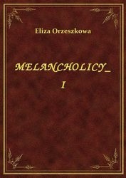 Melancholicy t. I