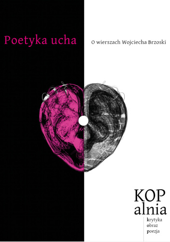 Poetyka ucha. O wierszach Wojciecha Brzoski