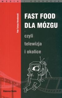 Fast Food dla mózgu, czyli telewizja i okolice