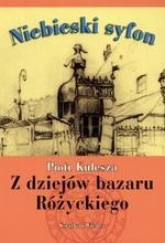 Niebieski syfon.  Z dziejów bazaru Różyckiego