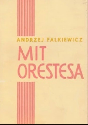 Mit Orestesa. Szkice o dramaturgii współczesnej