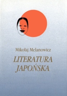 Literatura japońska (tom 3). Poezja XX wieku • Teatr XX wieku