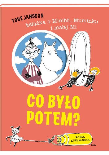 Co było potem? Książka o Mimbli, Muminku i Małej Mi