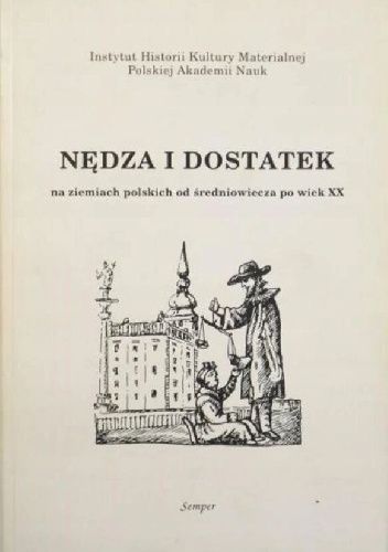 Nędza i dostatek na ziemiach polskich od średniowiecza po wiek XIX