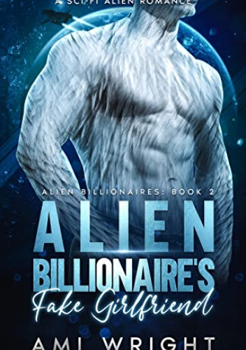Alien Billionaire's Fake Girlfriend