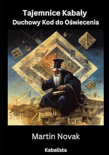 Tajemnice Kabały: Duchowy Kod do Oświecenia: Tom 1: Podstawy teoretyczne