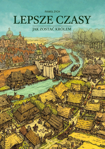 Lepsze czasy. Jak zostać królem